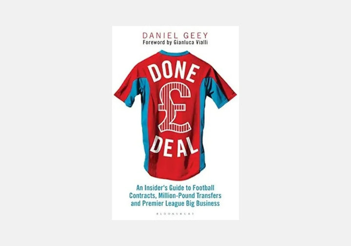 Done Deal: An Insider's Guide to Football Contracts, Multi-Million Pound Transfers and Premier League Big Business