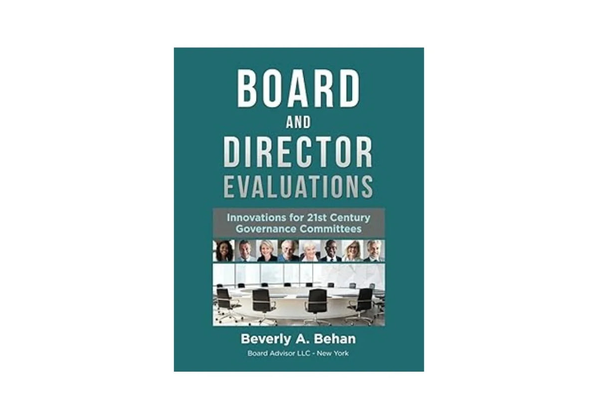Board and Director Evaluations: Innovations for 21st Century Governance Committees