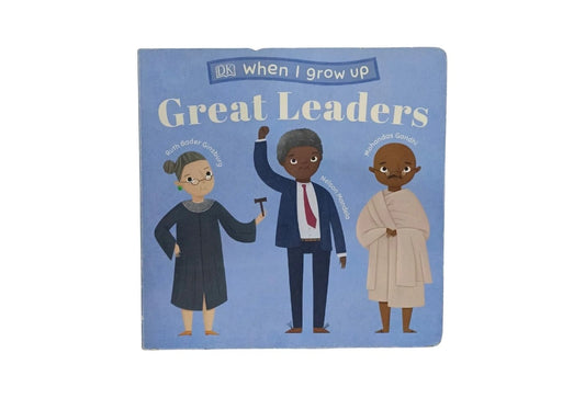 When I Grow Up - Great Leaders: Kids Like You that Became Inspiring Leaders