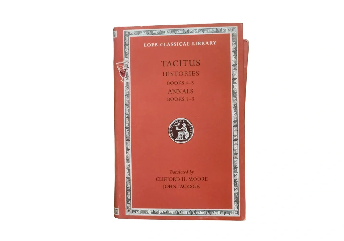 Histories: Books 4–5. Annals: Books 1–3
