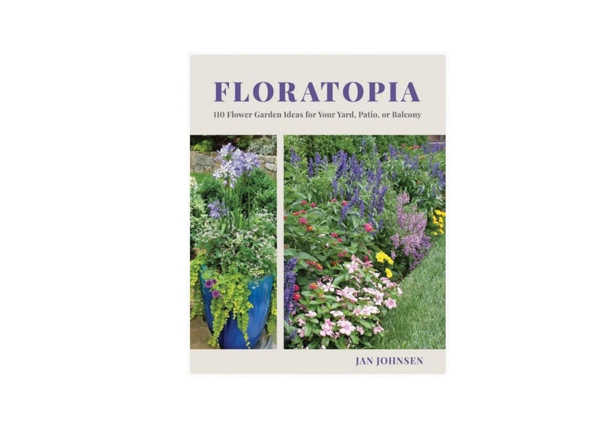Floratopia 110 Flower Garden Ideas for Your Yard, Patio, or Balcony