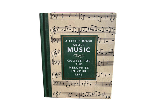 A Little Book About Music: Quotes for the melophile in your life