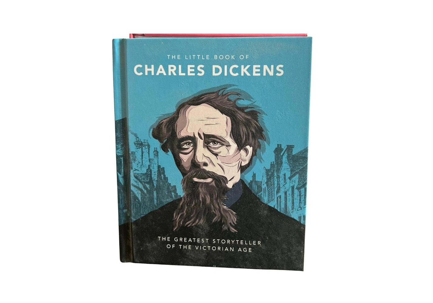 The Little Book of Charles Dickens: Dickensian Wit and Wisdom for Our Times (The Little Books of Literature)