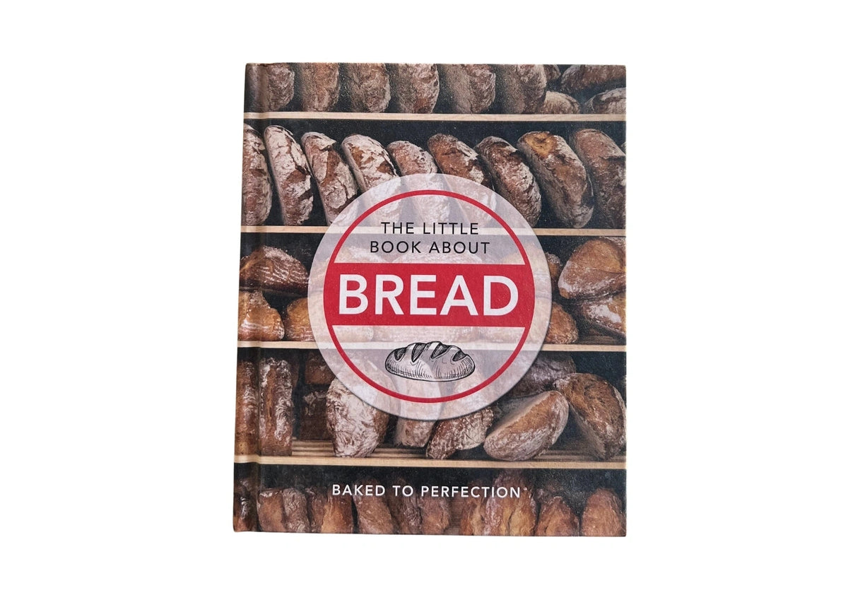 The Little Book About Bread: Baked to Perfection (The Little Books of Food & Drink)