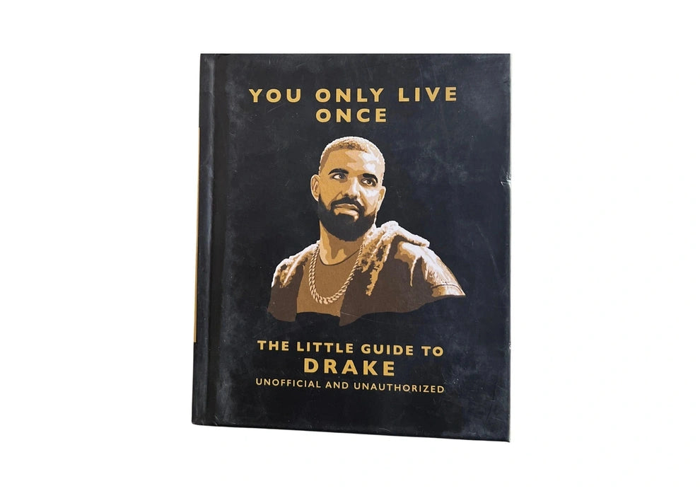 You Only Live Once: The Little Guide to Drake