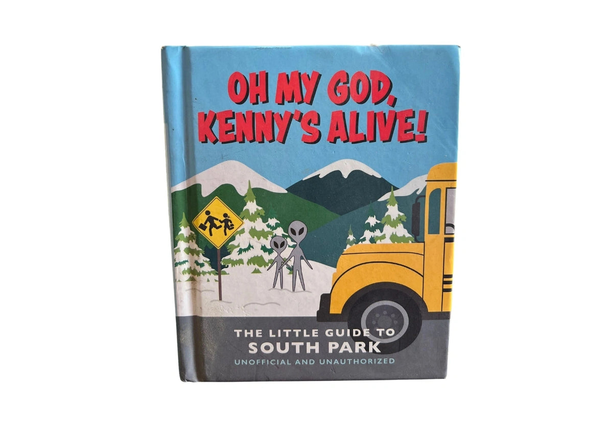 Oh my God, Kenny’s alive!: The Little Guide to South Park