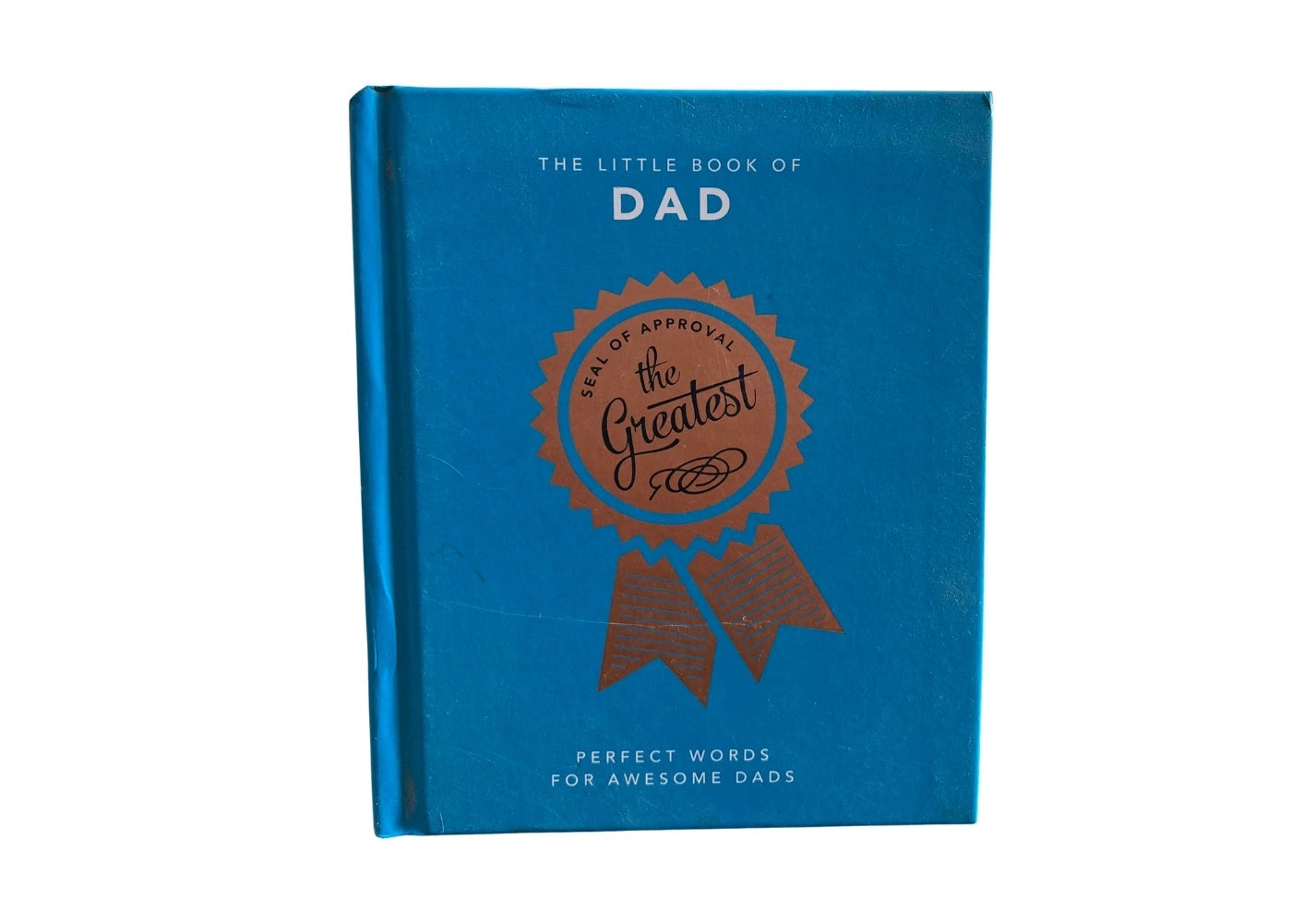 The Little Book of Dad: Perfect Words for Awesome Dads (The Little Books of Humor & Gift, 6)