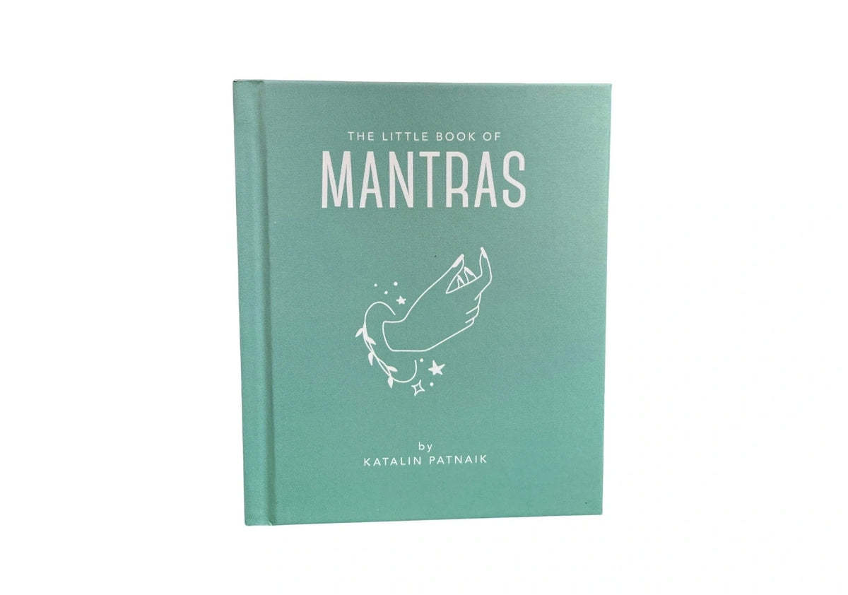 The Little Book of Mantras: Invocations for self-esteem, health and happiness (The Little Books of Mind, Body & Spirit, 23)