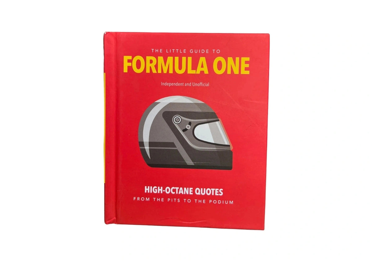 The Little Guide to Formula One: High-Octane Quotes from the Pits to the Podium: 9 (The Little Book of...)