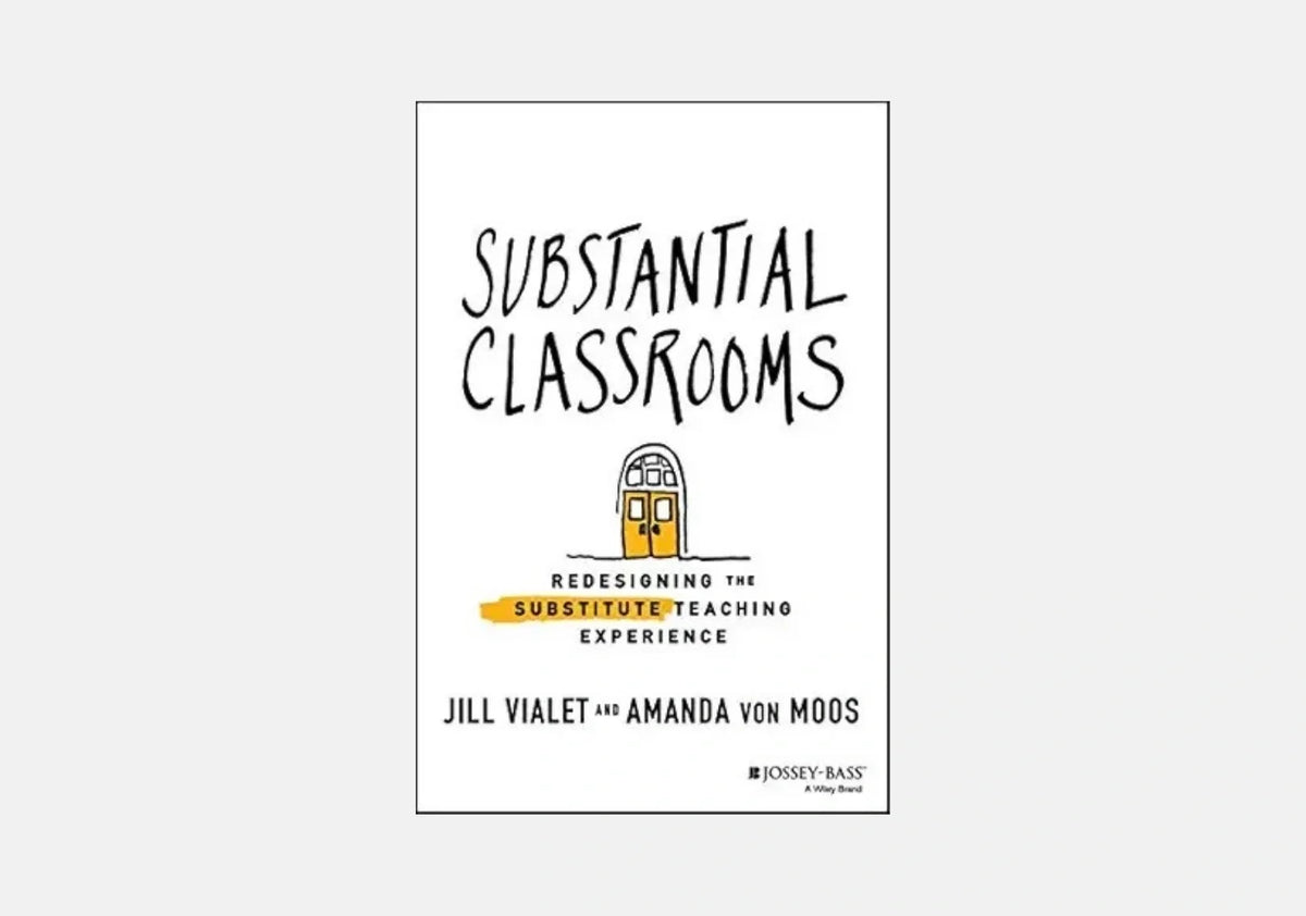 Substantial Classrooms: Redesigning the Substitute Teaching Experience