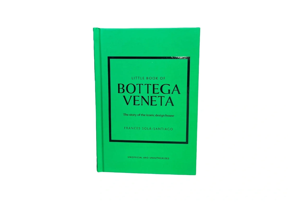 Little Book of Bottega Veneta: The story of the iconic fashion house (Little Books of Fashion)