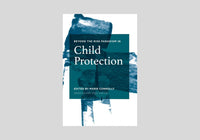 Beyond the Risk Paradigm in Child Protection: Current Debates and New Directions
