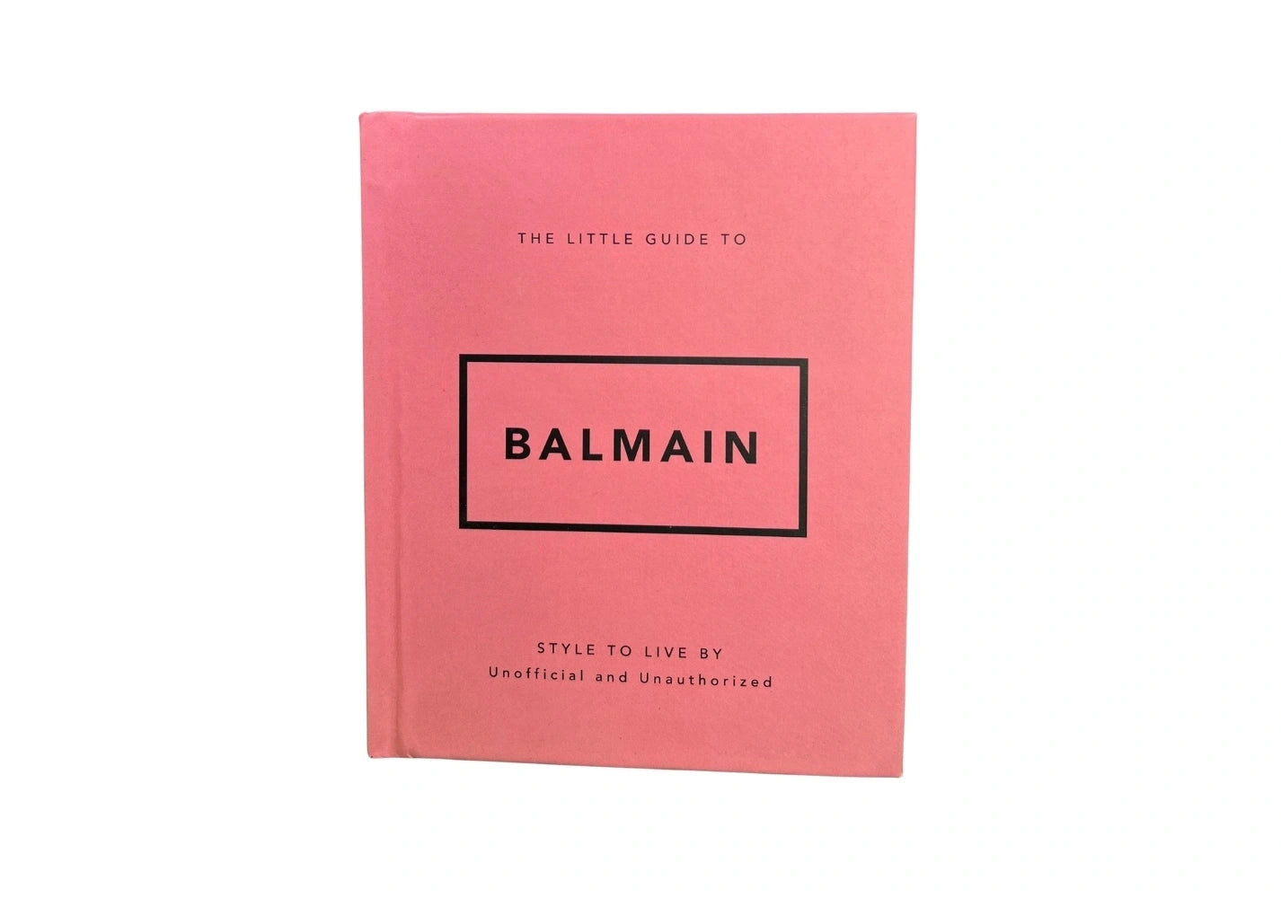 Little Book of Balmain: The story of the iconic fashion house