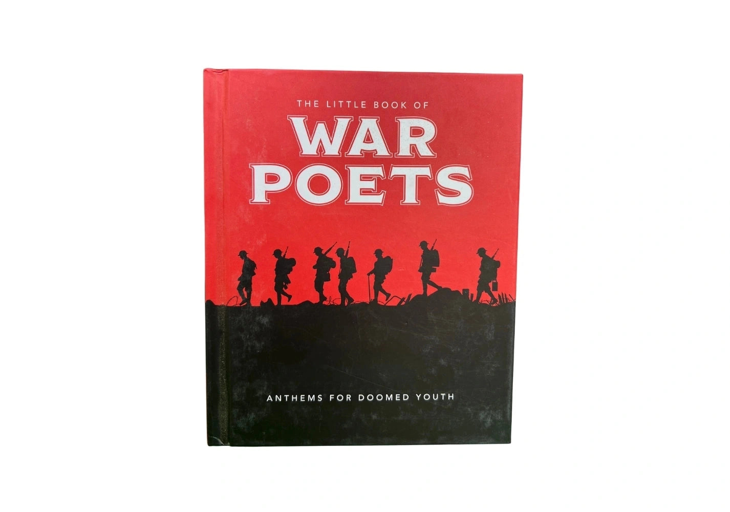 The Little Book of War Poets: The Human Experience of War