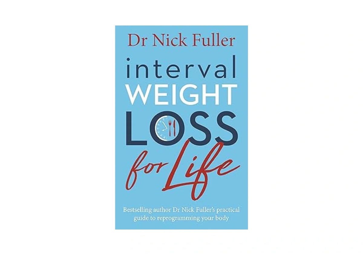 Interval Weight Loss for Life: The practical guide to reprogramming your body one month at a time
