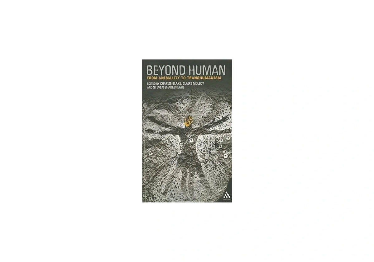 Beyond Human: From Animality to Transhumanism