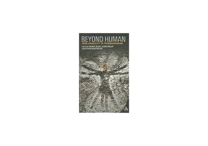 Beyond Human: From Animality to Transhumanism