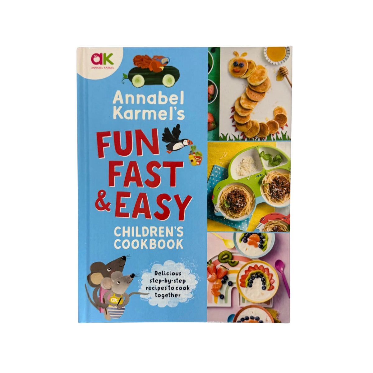 Annabel Karmel's Fun, Fast and Easy Children's Cookbook