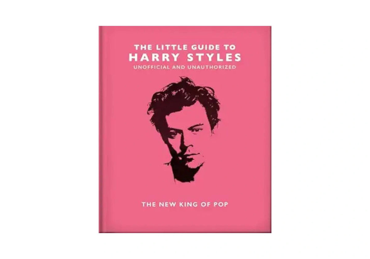 The Little Guide to Harry Styles: The New King of Pop