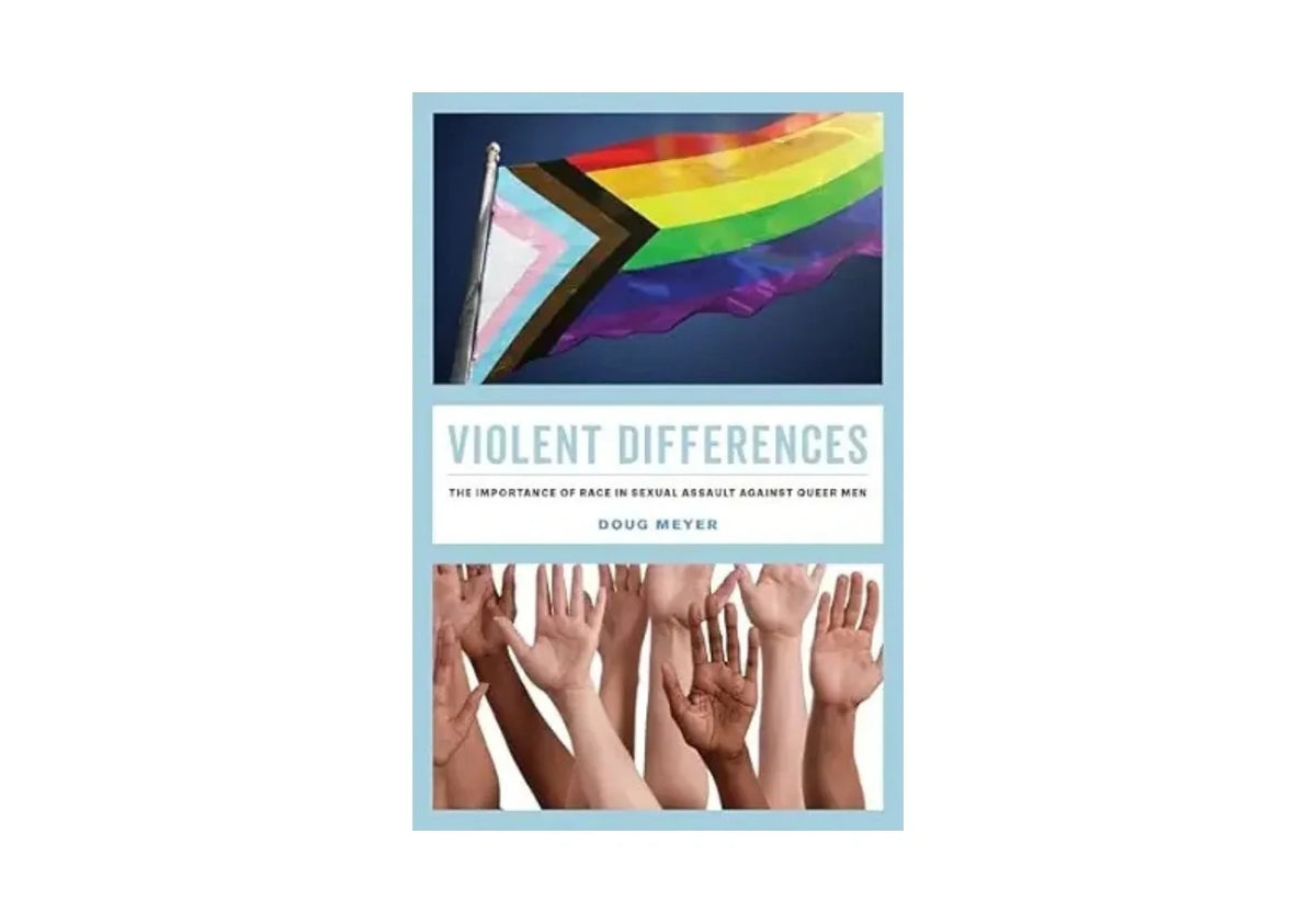 Violent Differences: The Importance of Race in Sexual Assault against Queer Men