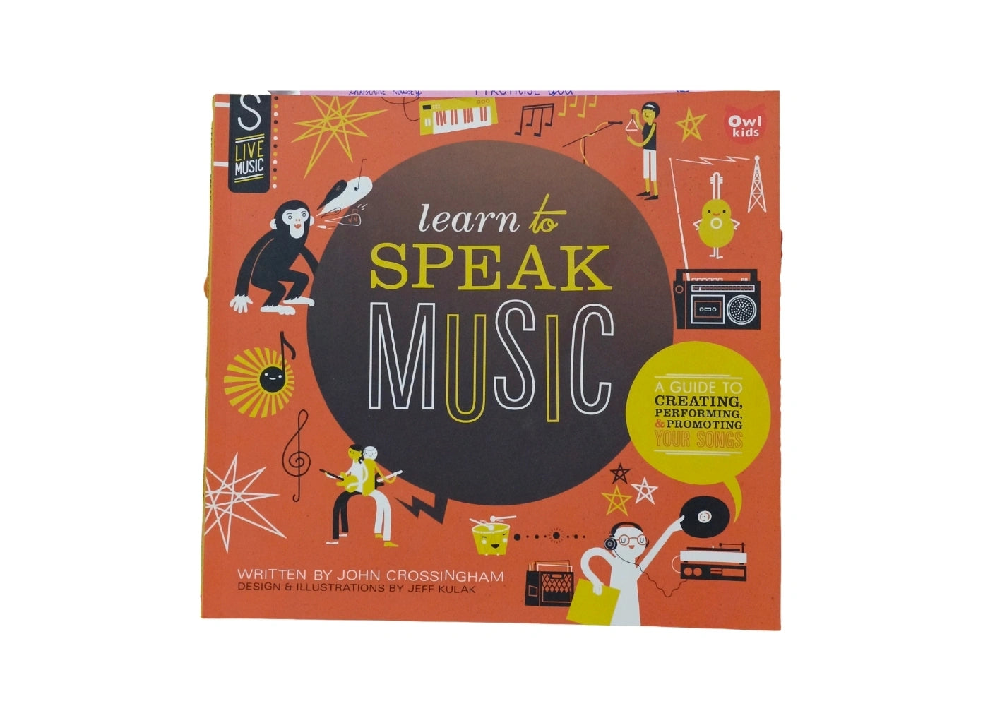 Learn to Speak Music: A Guide to Creating, Performing, and Promoting Your Songs