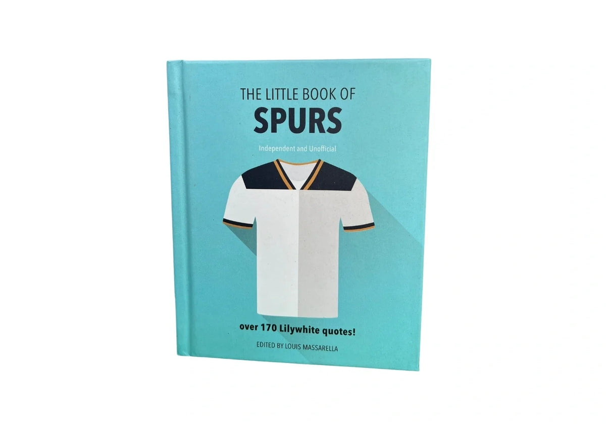 The Little Book Of Spurs: Bursting with over 170 Lilywhite quotes