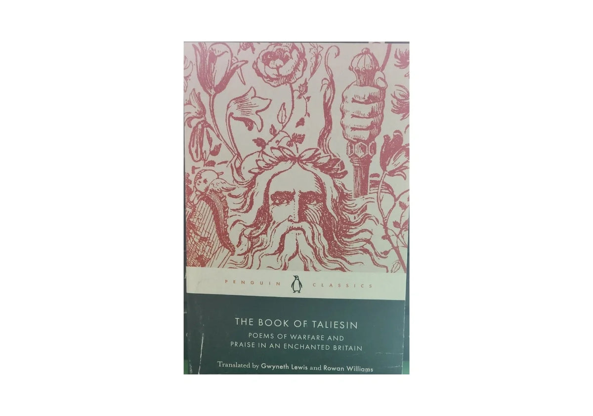 The Book of Taliesin: Poems of Warfare and Praise in an Enchanted Britain