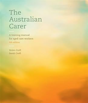 The Australian Carer: A Training Manual for Aged Care Workers With Student Resource Access 12 Months