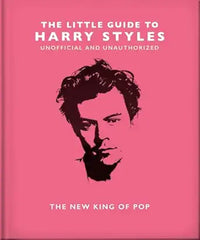 The Little Guide to Harry Styles: The New King of Pop (The Little Books of Music, 23)