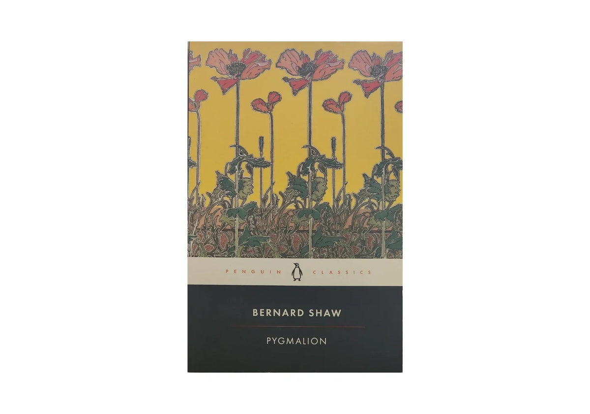 Pygmalion: A Romance in Five Acts (Penguin Classics)