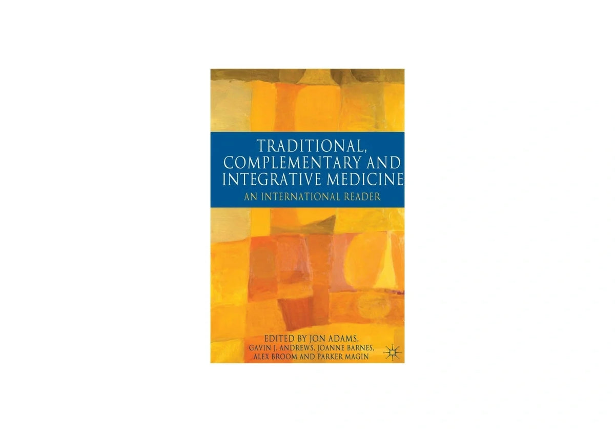 Traditional, Complementary and Integrative Medicine: An International Reader