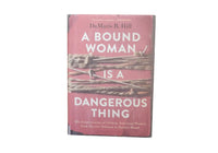 Bound Woman is a Dangerous Thing, A