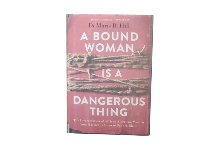 Bound Woman is a Dangerous Thing, A