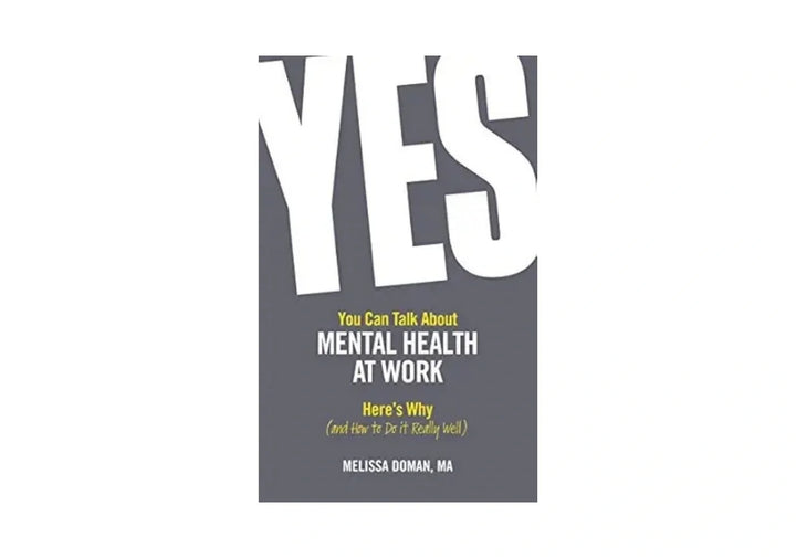 Yes, You Can Talk About Mental Health at Work, Here's Why...and How to Do It Really Well