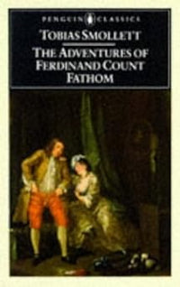 The Adventures of Ferdinand Count Fathom (Penguin Classics)