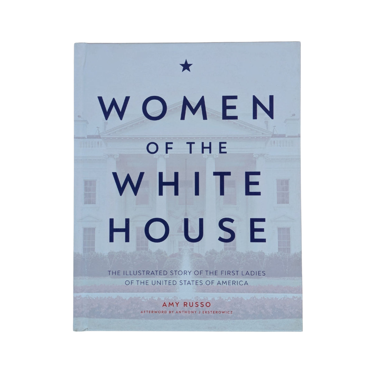 Women of the White House: The illustrated story of the first ladies of the United States of America