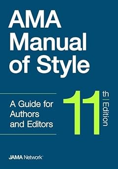 Ama Manual Of Style, 11th Edition: A Guide For Authors And Editors