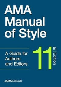 Ama Manual Of Style, 11th Edition: A Guide For Authors And Editors