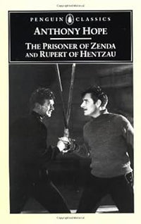 The Prisoner of Zenda and Rupert of Hentzau (Penguin Classics)