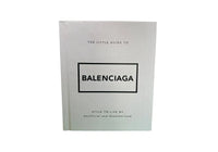 Little Book of Balenciaga: The Story of the Iconic Fashion House (Little Books of Fashion)