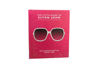 The Little Guide to Elton John Wit, Wisdom and Wise Words from the Rocket Man