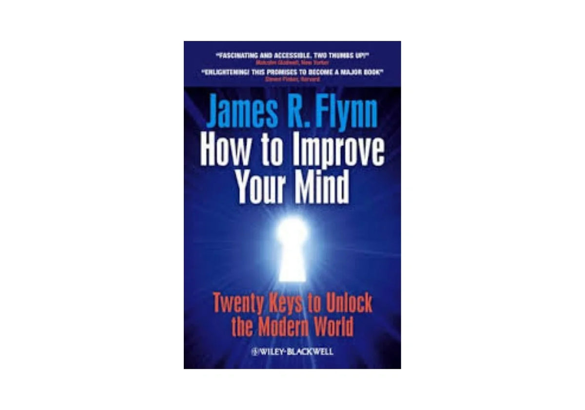 How To Improve Your Mind: 20 Keys to Unlock the Modern World