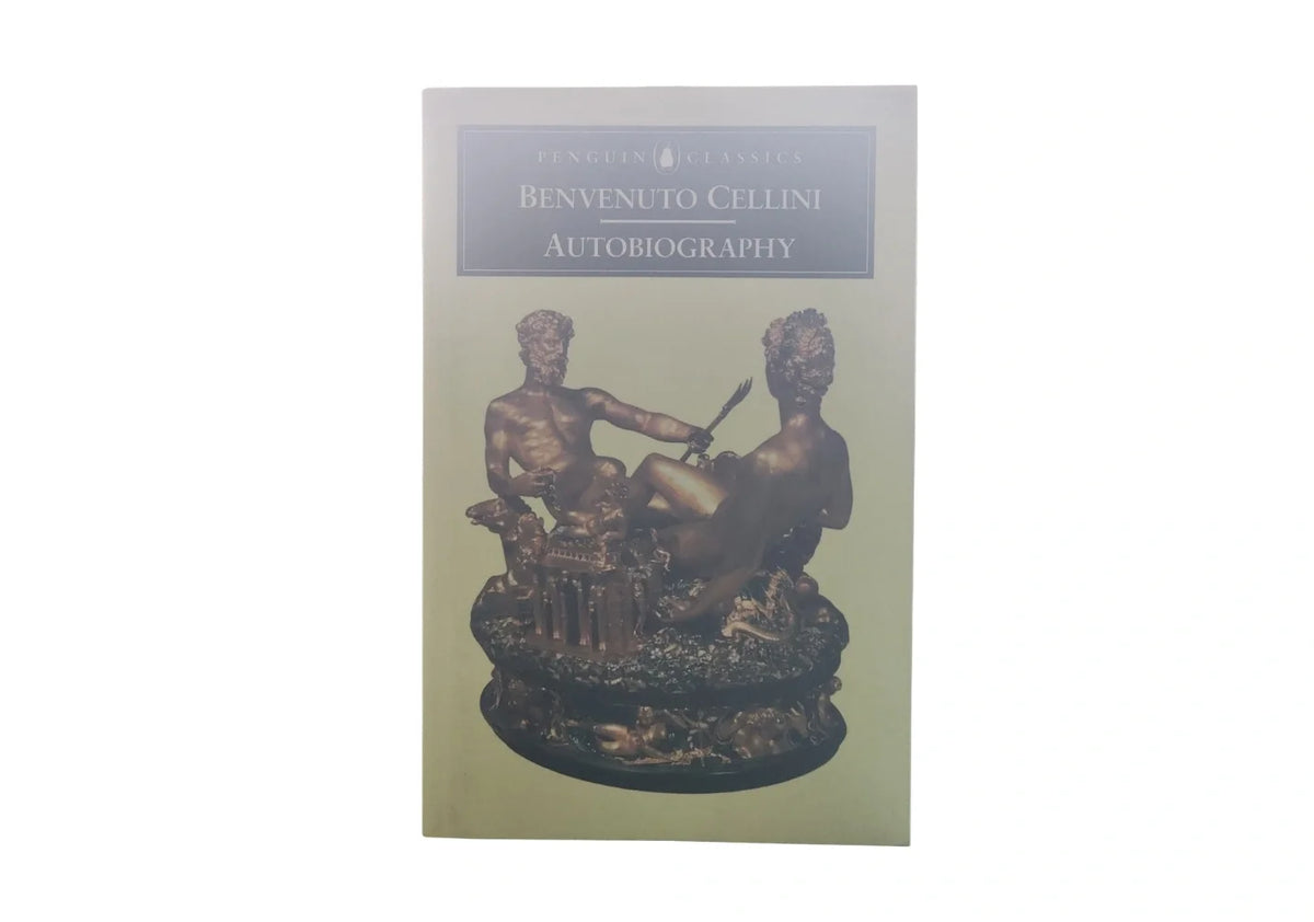 The Autobiography of Benvenuto Cellini (Penguin Classics)