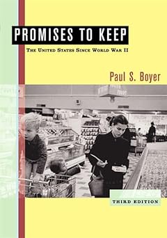 Promises To Keep: The United States Since World War II