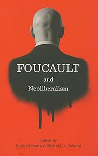 Foucault and neoliberalism