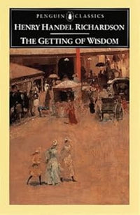 The Getting of Wisdom (Penguin Classics)