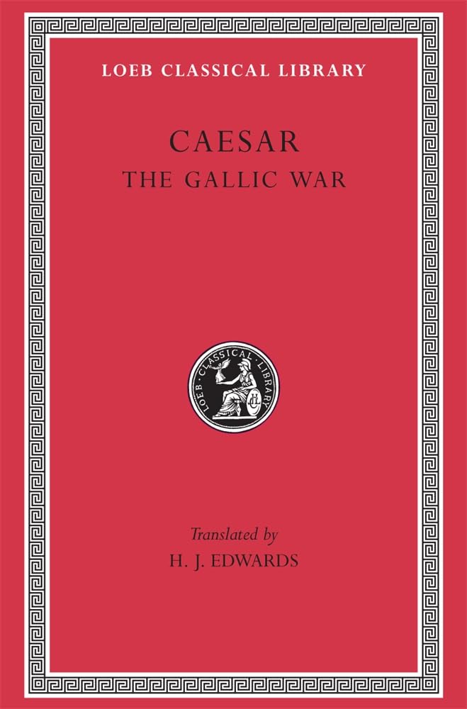 Caesar: The Gallic War (Loeb Classical Library)