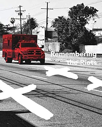 Remembering the Riots A Literary Anthology