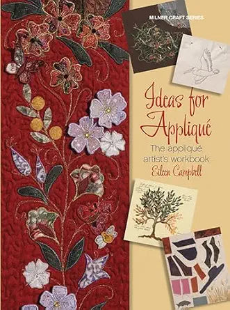 Ideas for Appliqué The Appliqué Artist's Workbook