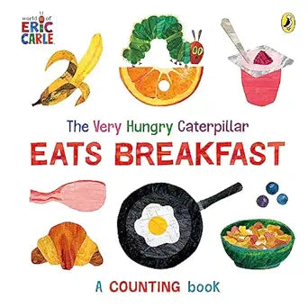 The Very Hungry Caterpillar Eats Breakfast A Counting Book